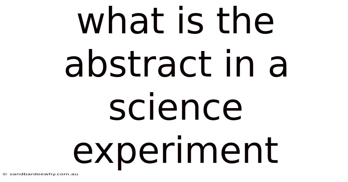 What Is The Abstract In A Science Experiment