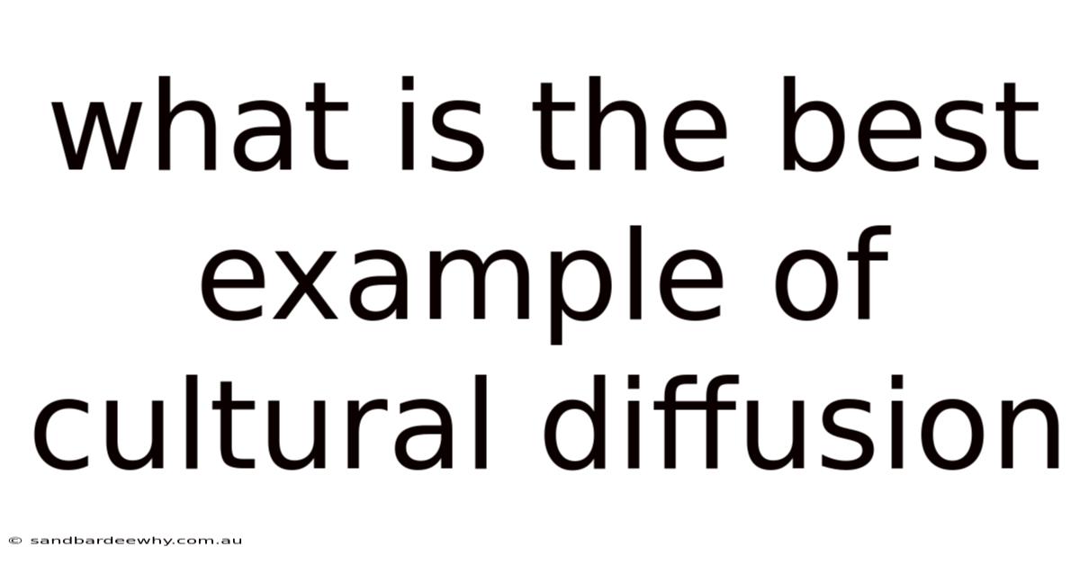 What Is The Best Example Of Cultural Diffusion