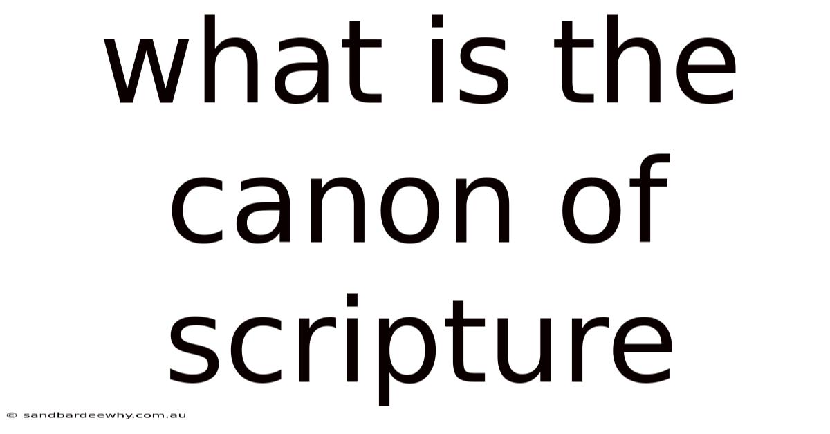 What Is The Canon Of Scripture