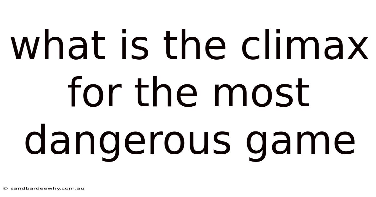 What Is The Climax For The Most Dangerous Game