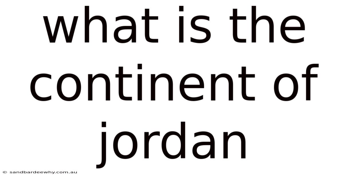 What Is The Continent Of Jordan