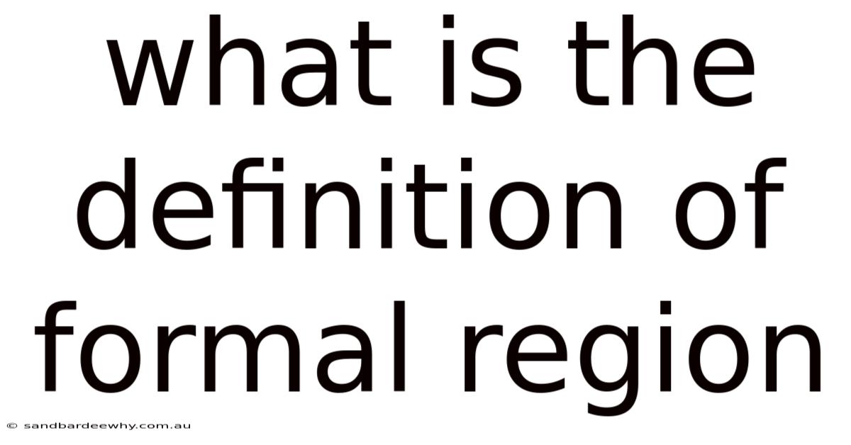 What Is The Definition Of Formal Region