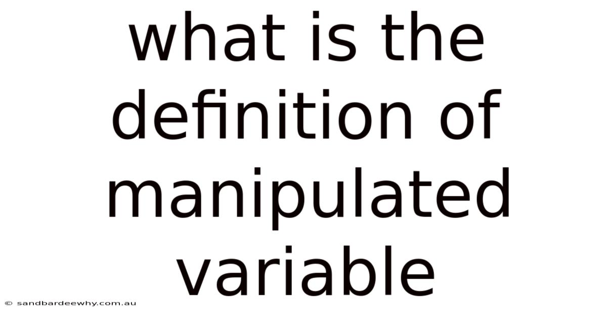 What Is The Definition Of Manipulated Variable