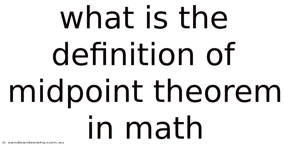 What Is The Definition Of Midpoint Theorem In Math