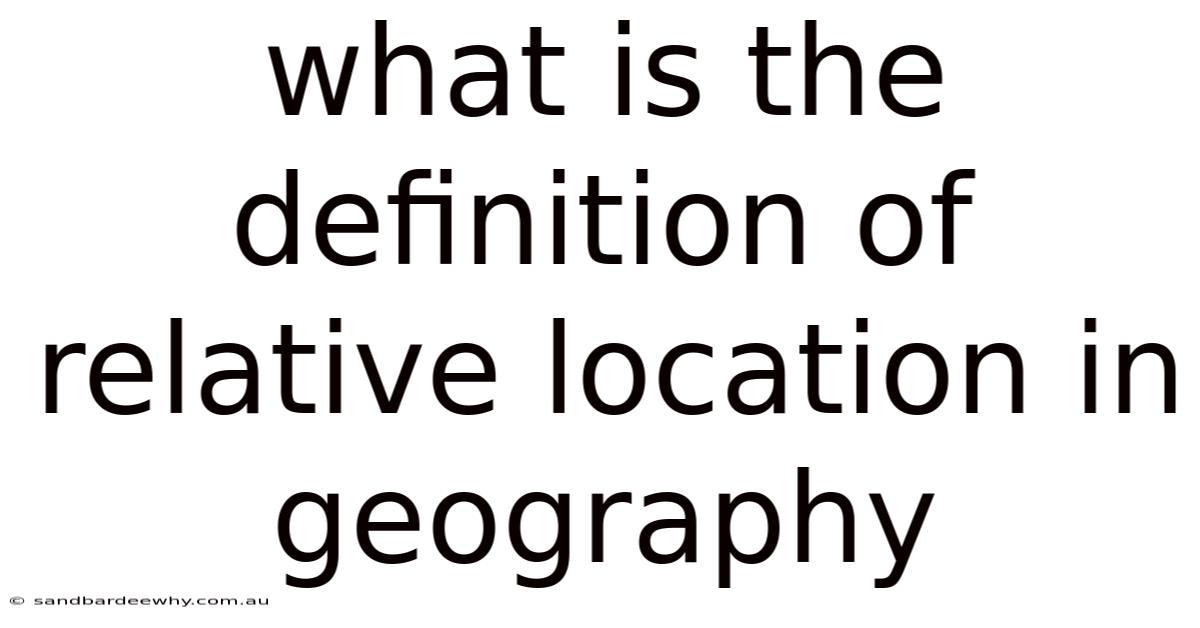 What Is The Definition Of Relative Location In Geography