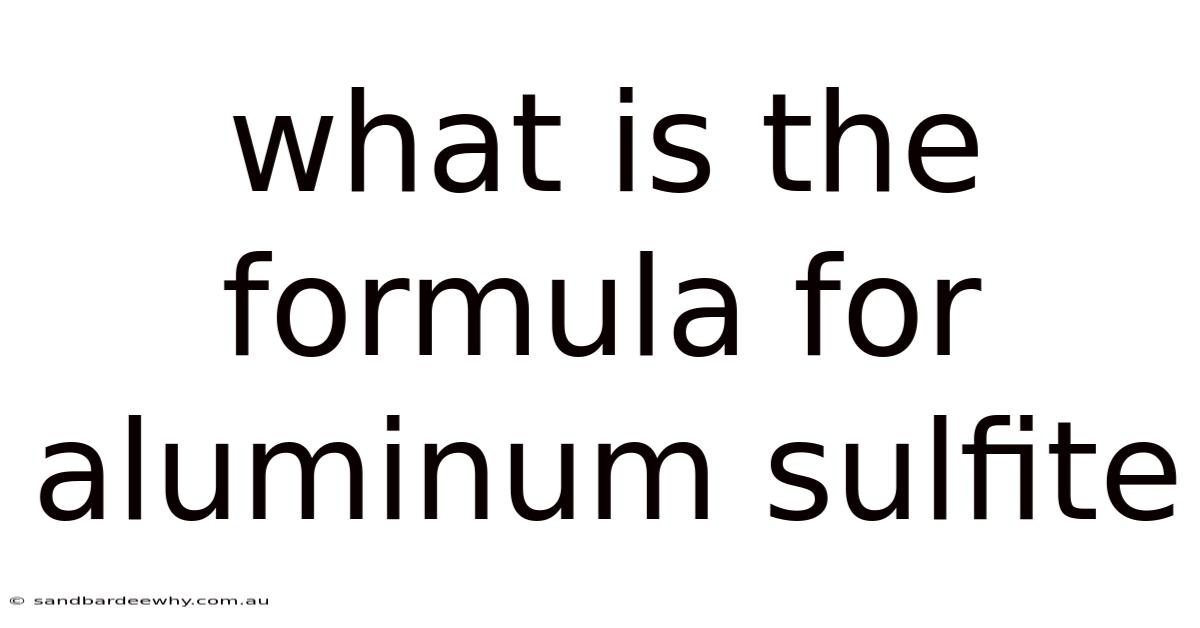 What Is The Formula For Aluminum Sulfite