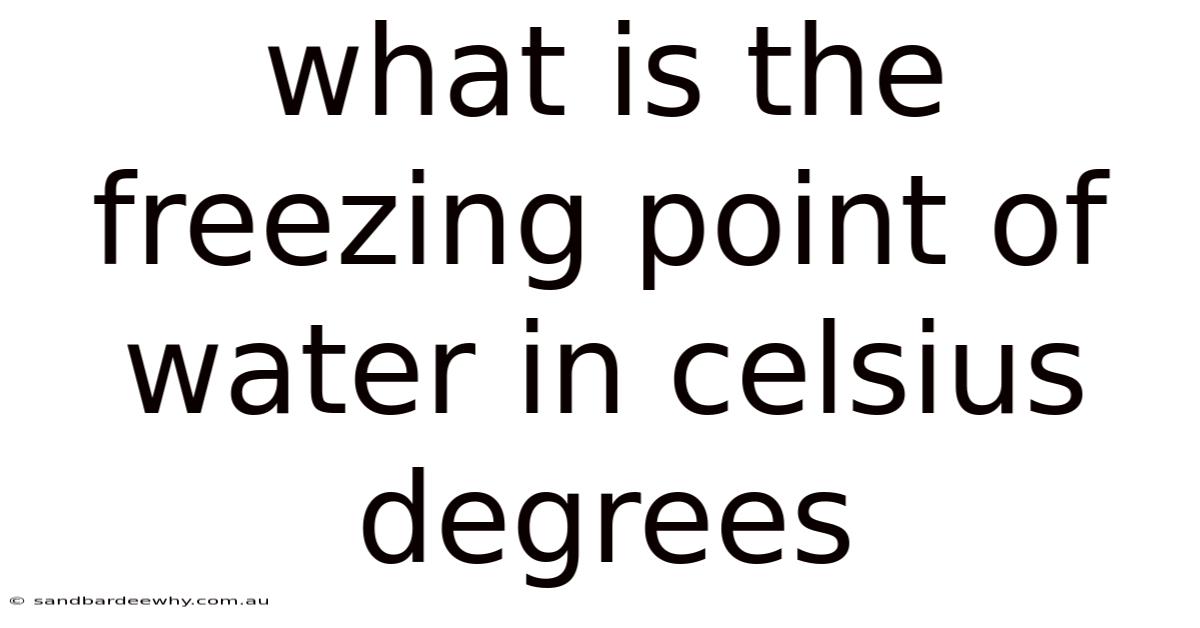 What Is The Freezing Point Of Water In Celsius Degrees