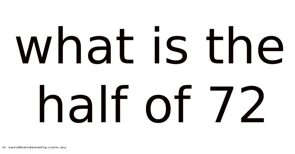 What Is The Half Of 72