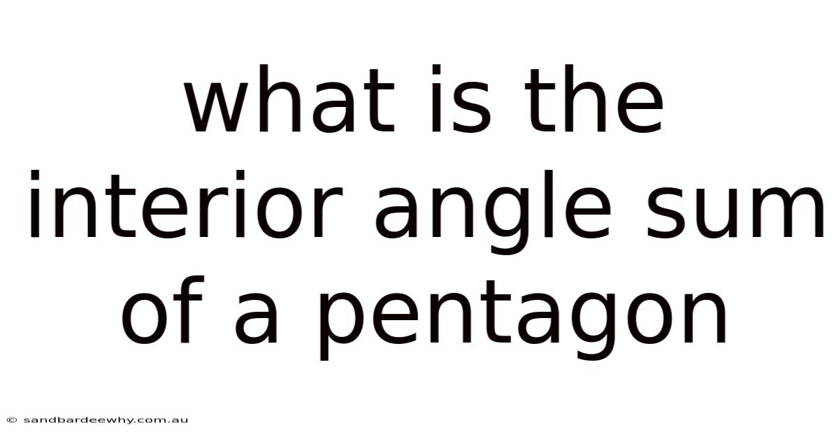 What Is The Interior Angle Sum Of A Pentagon