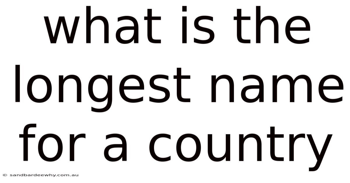 What Is The Longest Name For A Country