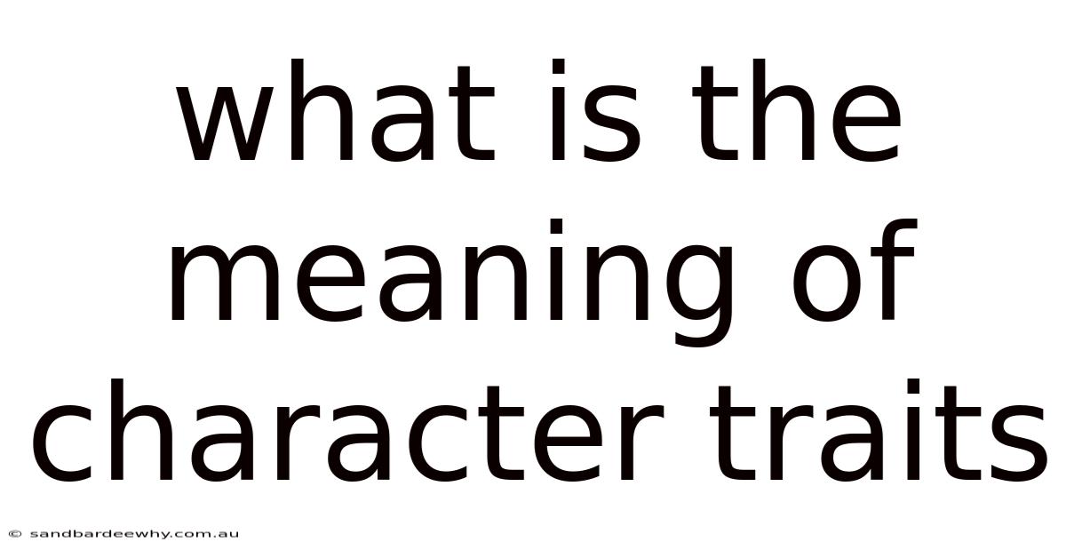 What Is The Meaning Of Character Traits