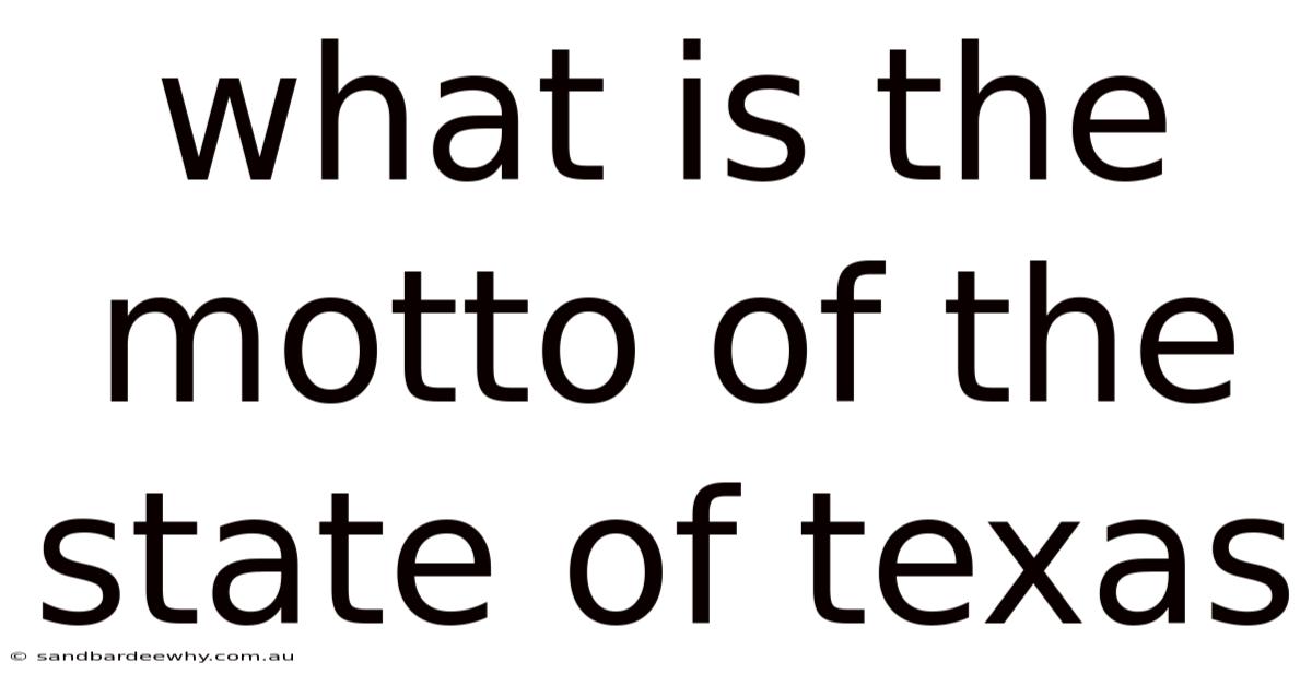 What Is The Motto Of The State Of Texas