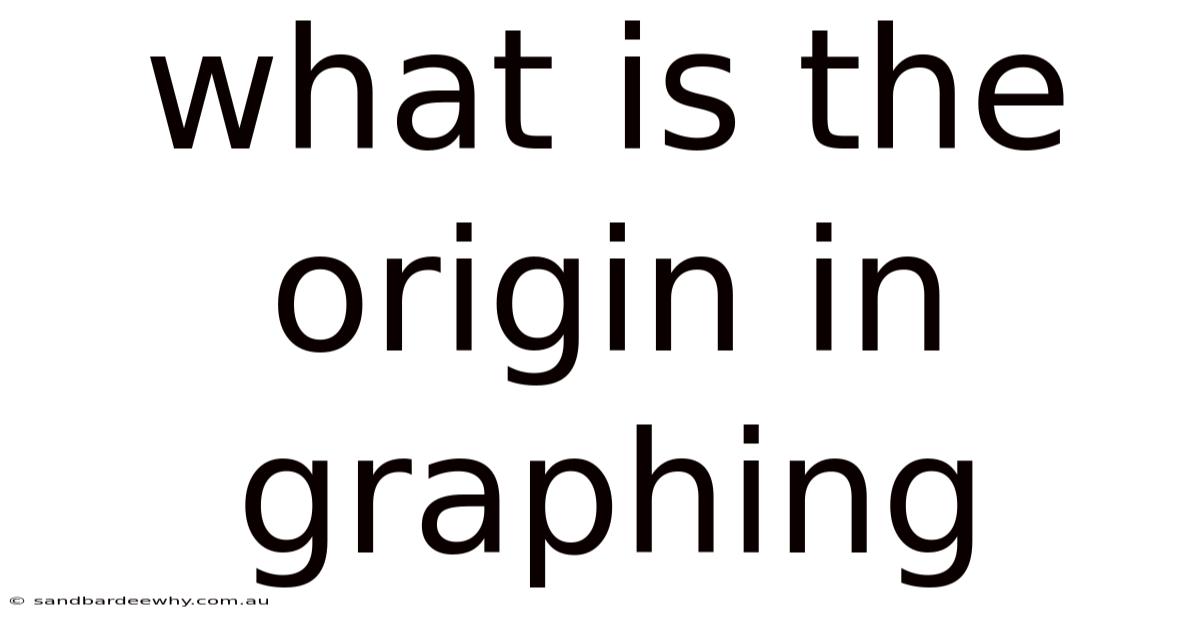 What Is The Origin In Graphing