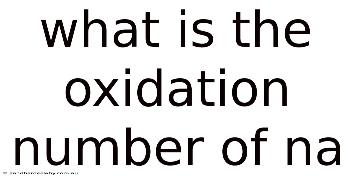 What Is The Oxidation Number Of Na