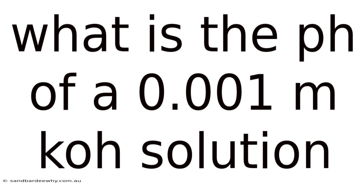 What Is The Ph Of A 0.001 M Koh Solution