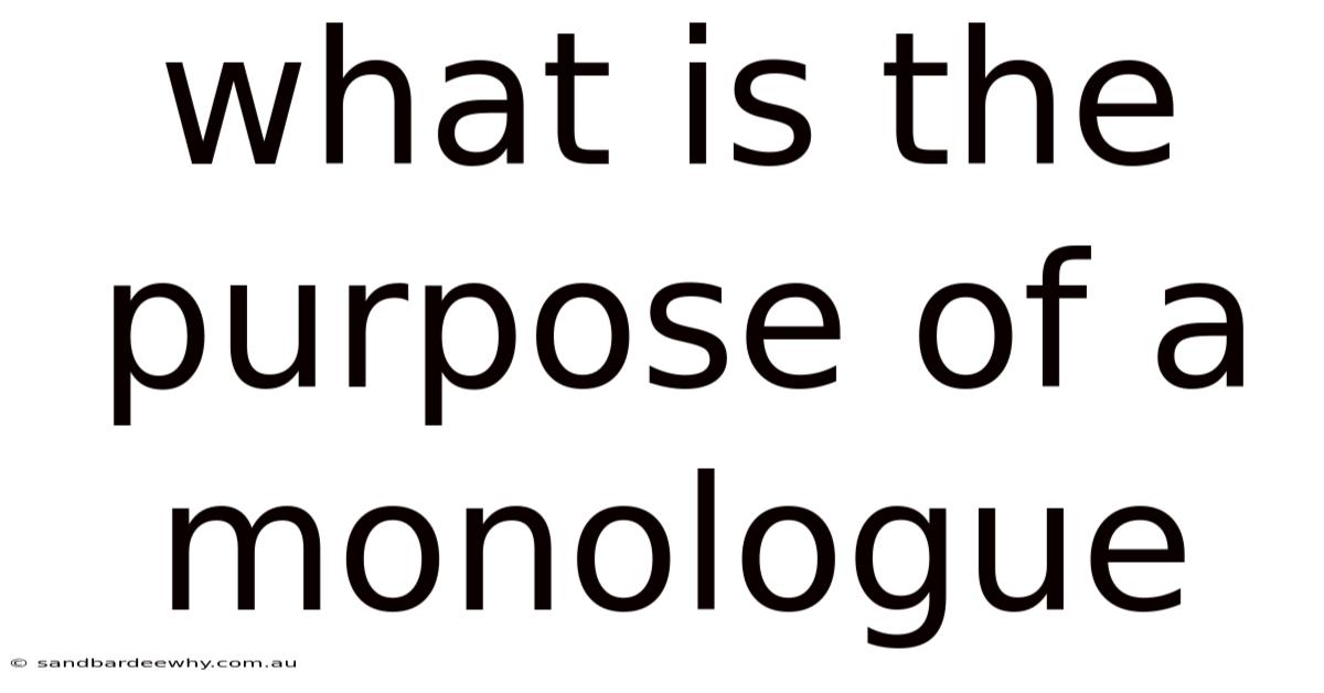 What Is The Purpose Of A Monologue