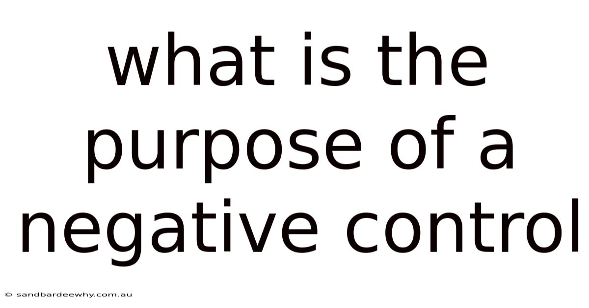 What Is The Purpose Of A Negative Control