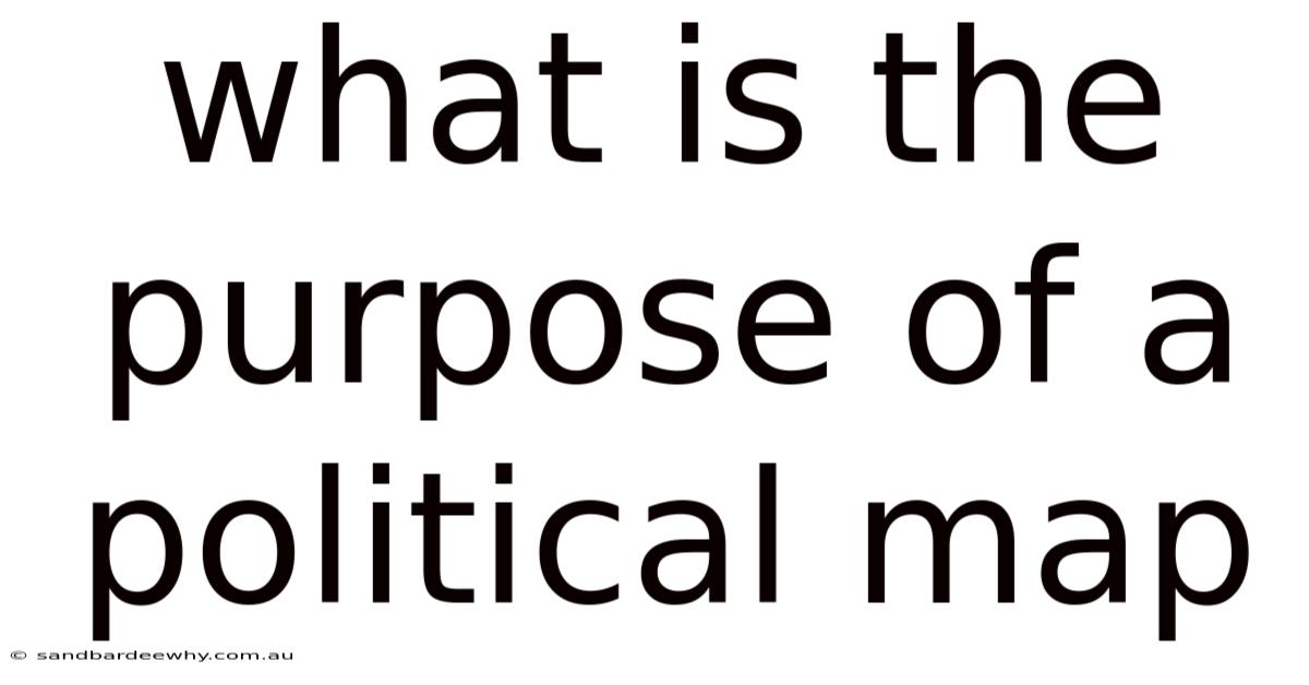 What Is The Purpose Of A Political Map