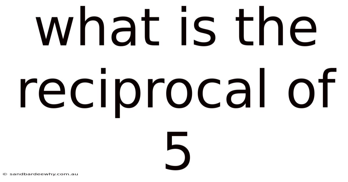 What Is The Reciprocal Of 5