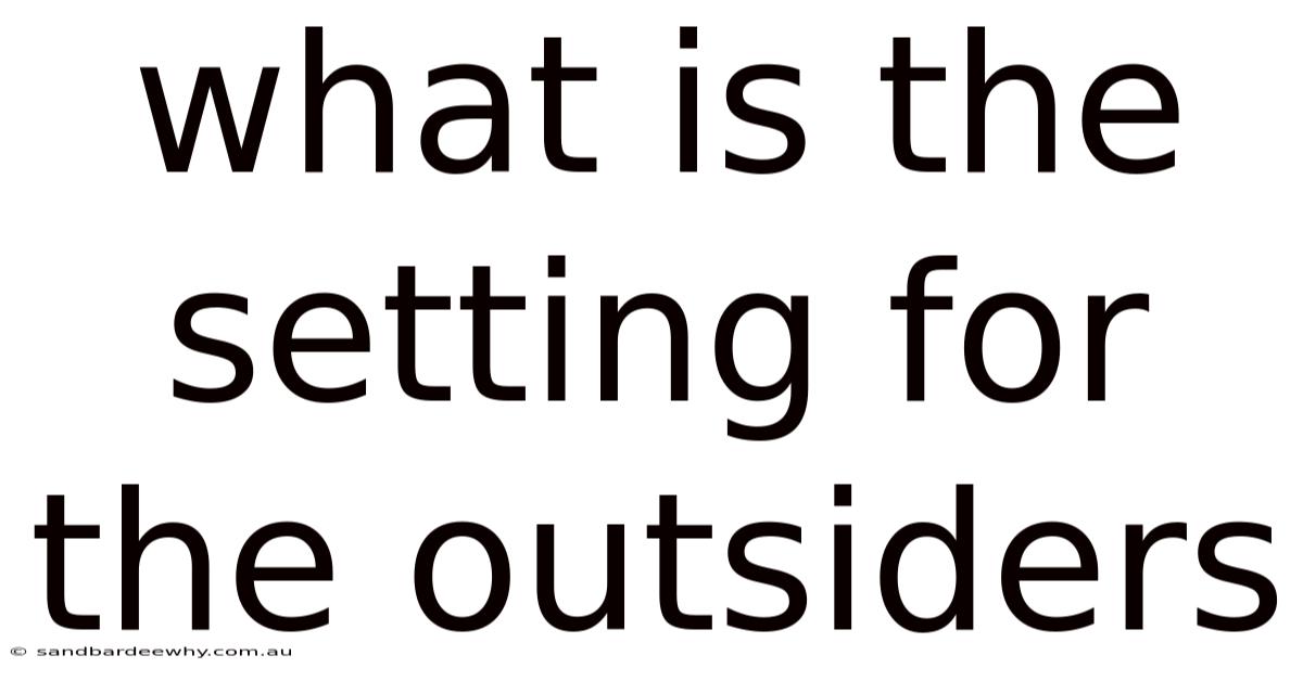 What Is The Setting For The Outsiders
