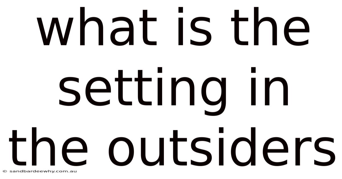 What Is The Setting In The Outsiders