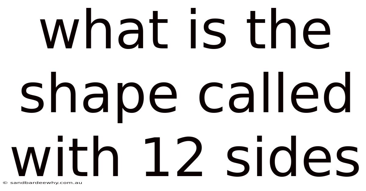 What Is The Shape Called With 12 Sides