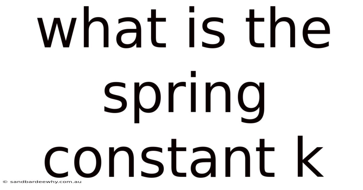 What Is The Spring Constant K