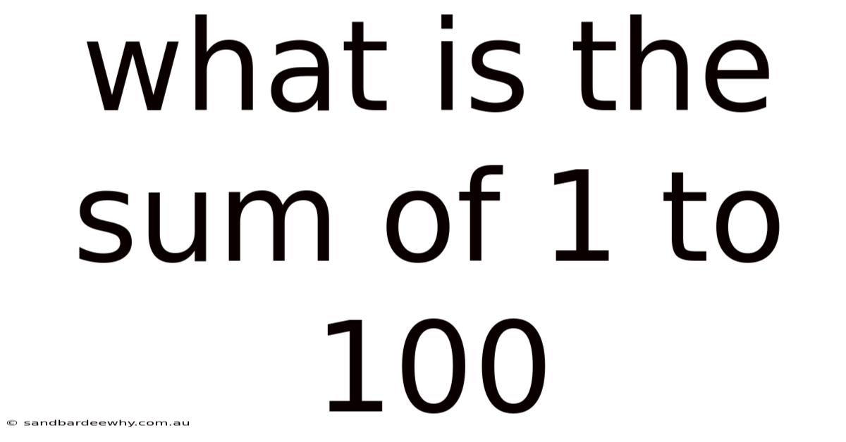 What Is The Sum Of 1 To 100