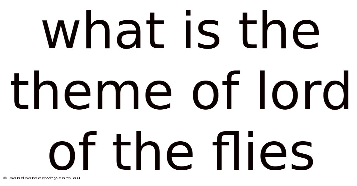 What Is The Theme Of Lord Of The Flies