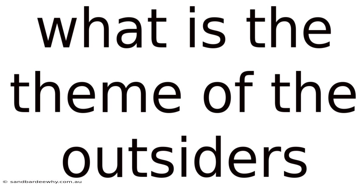 What Is The Theme Of The Outsiders