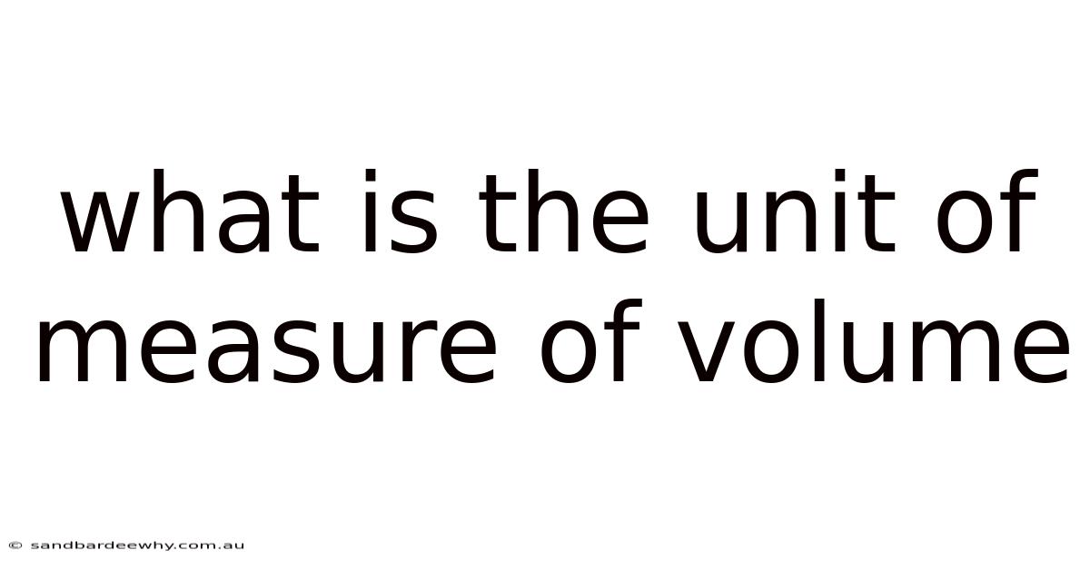 What Is The Unit Of Measure Of Volume