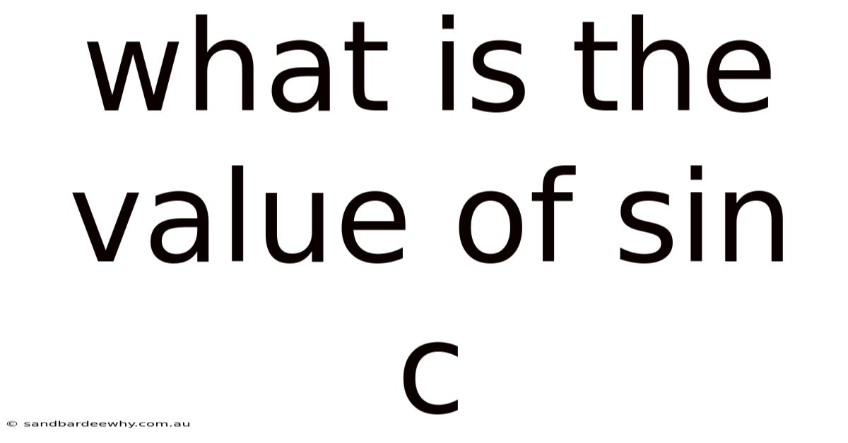 What Is The Value Of Sin C