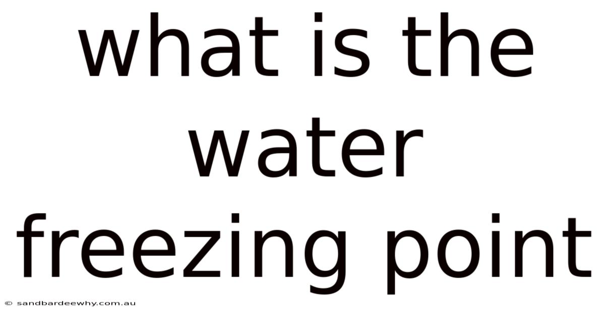 What Is The Water Freezing Point