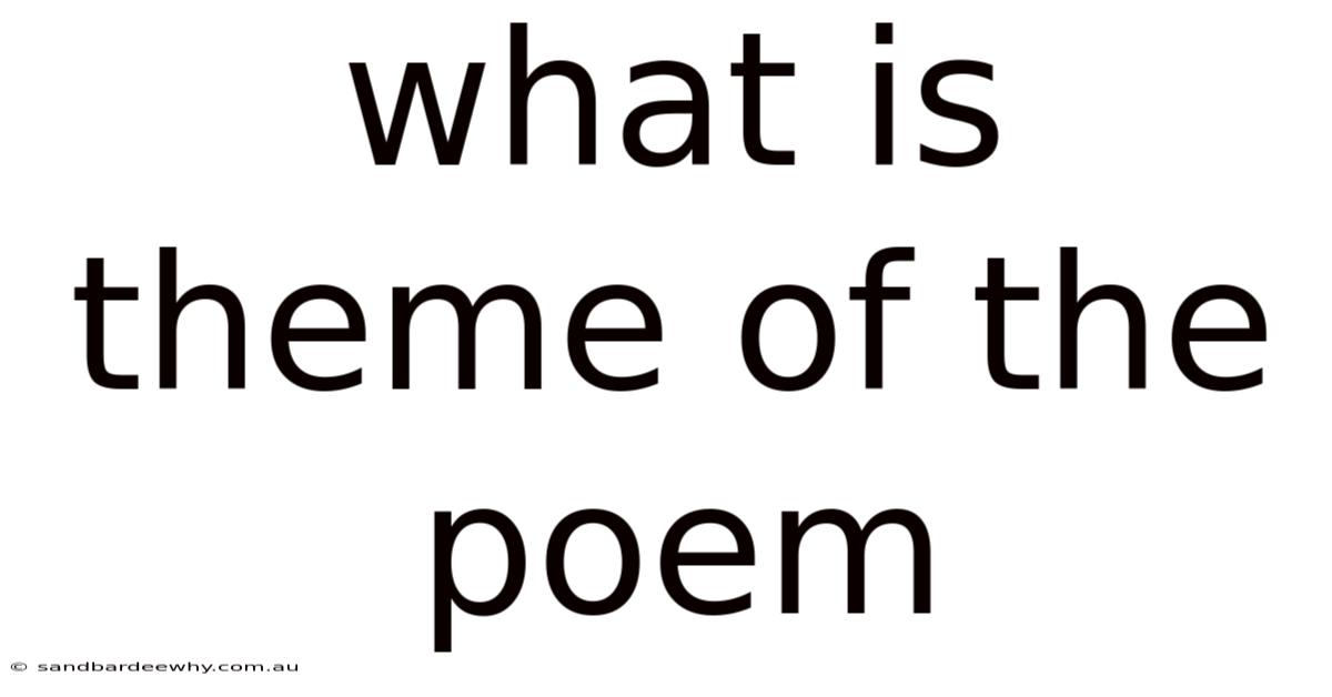 What Is Theme Of The Poem