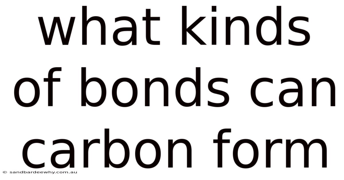 What Kinds Of Bonds Can Carbon Form