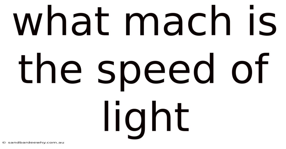 What Mach Is The Speed Of Light