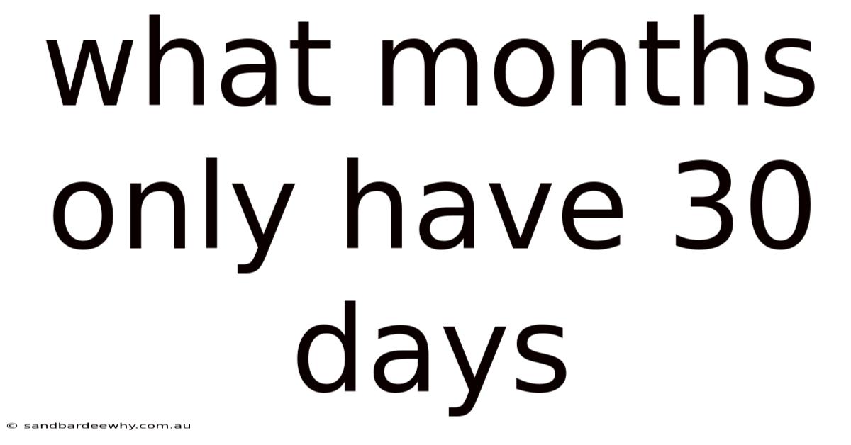 What Months Only Have 30 Days