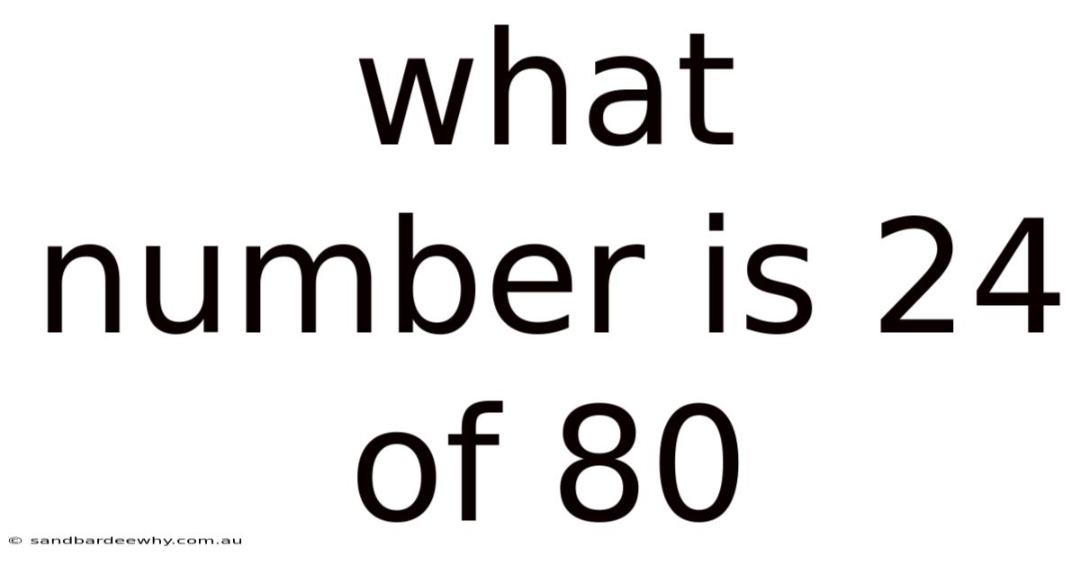What Number Is 24 Of 80