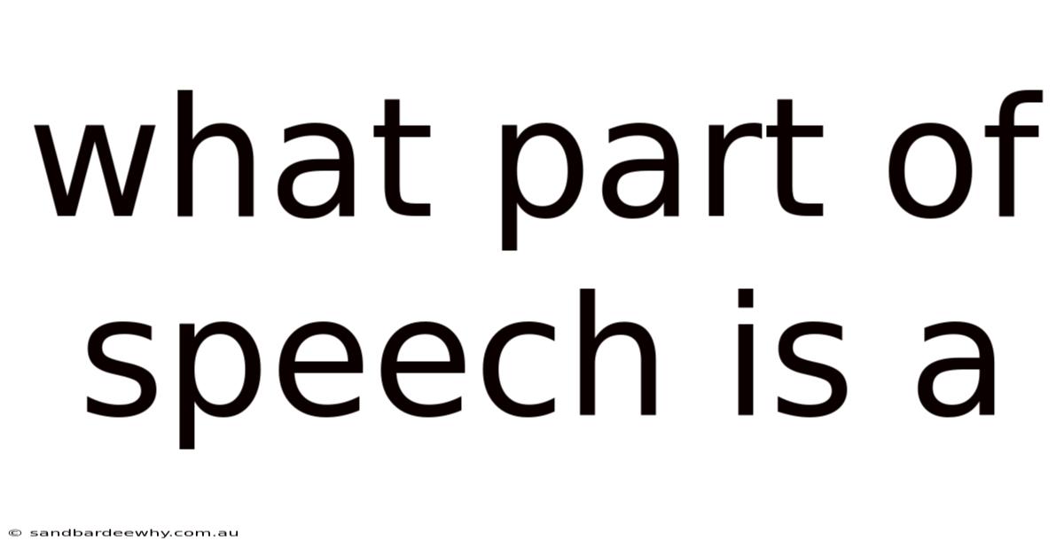What Part Of Speech Is A