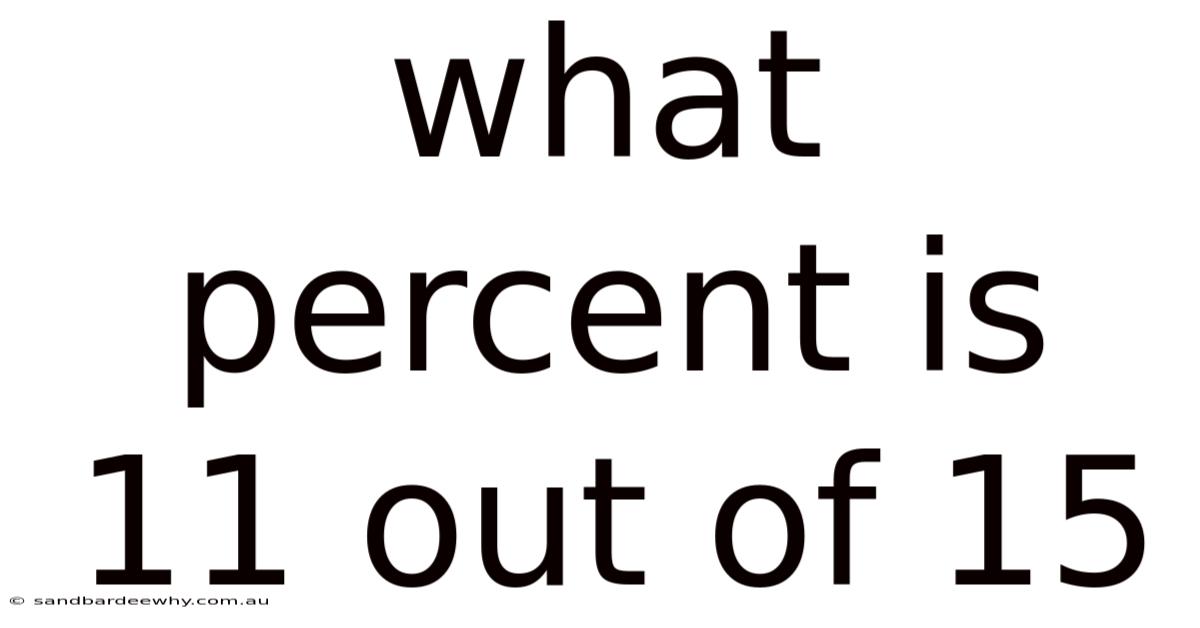 What Percent Is 11 Out Of 15