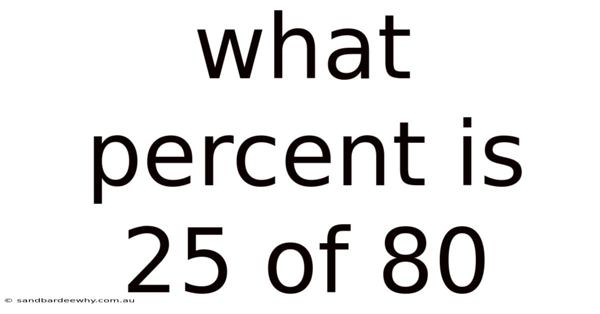 What Percent Is 25 Of 80