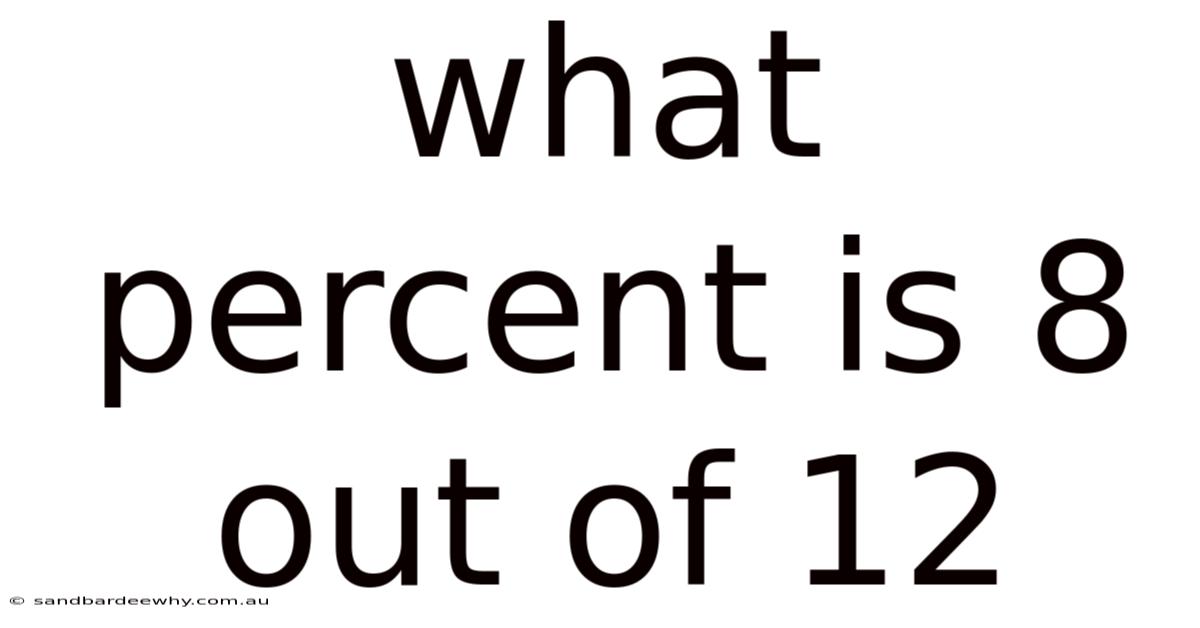 What Percent Is 8 Out Of 12