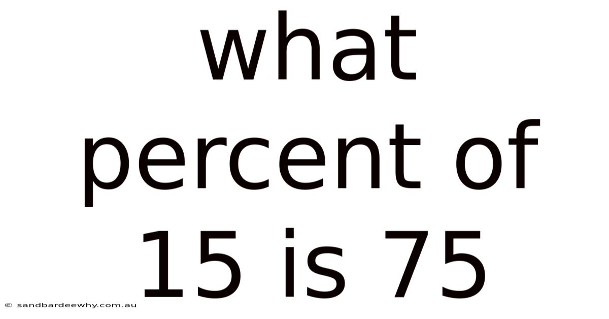 What Percent Of 15 Is 75