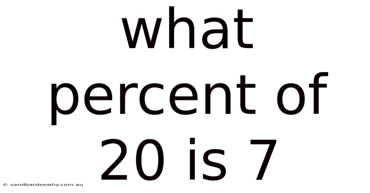 What Percent Of 20 Is 7