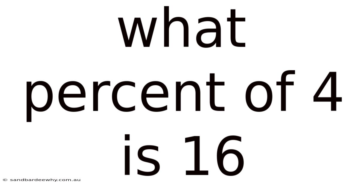 What Percent Of 4 Is 16