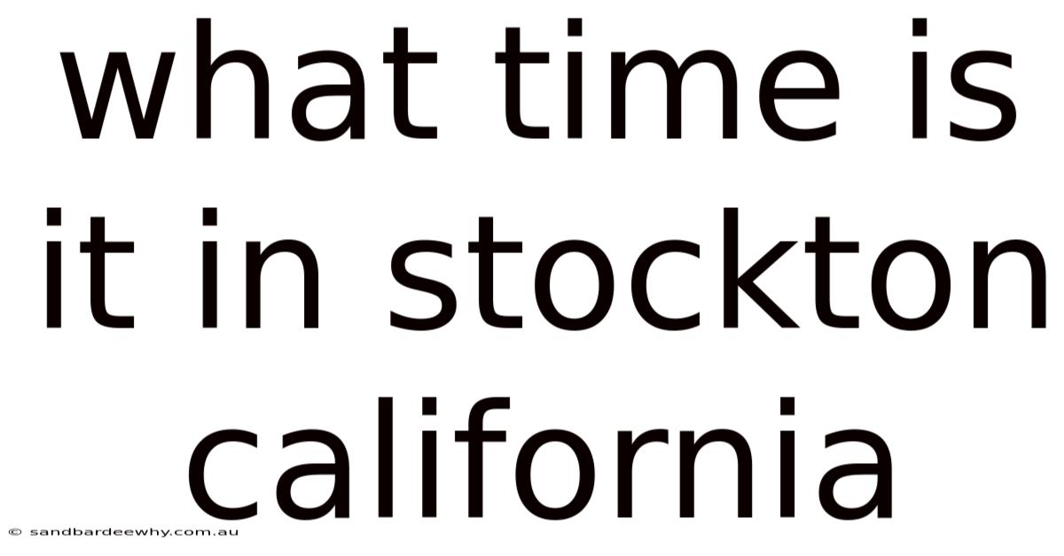 What Time Is It In Stockton California