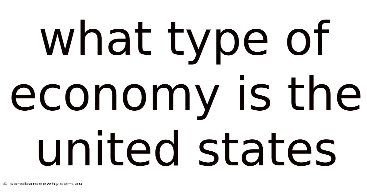 What Type Of Economy Is The United States