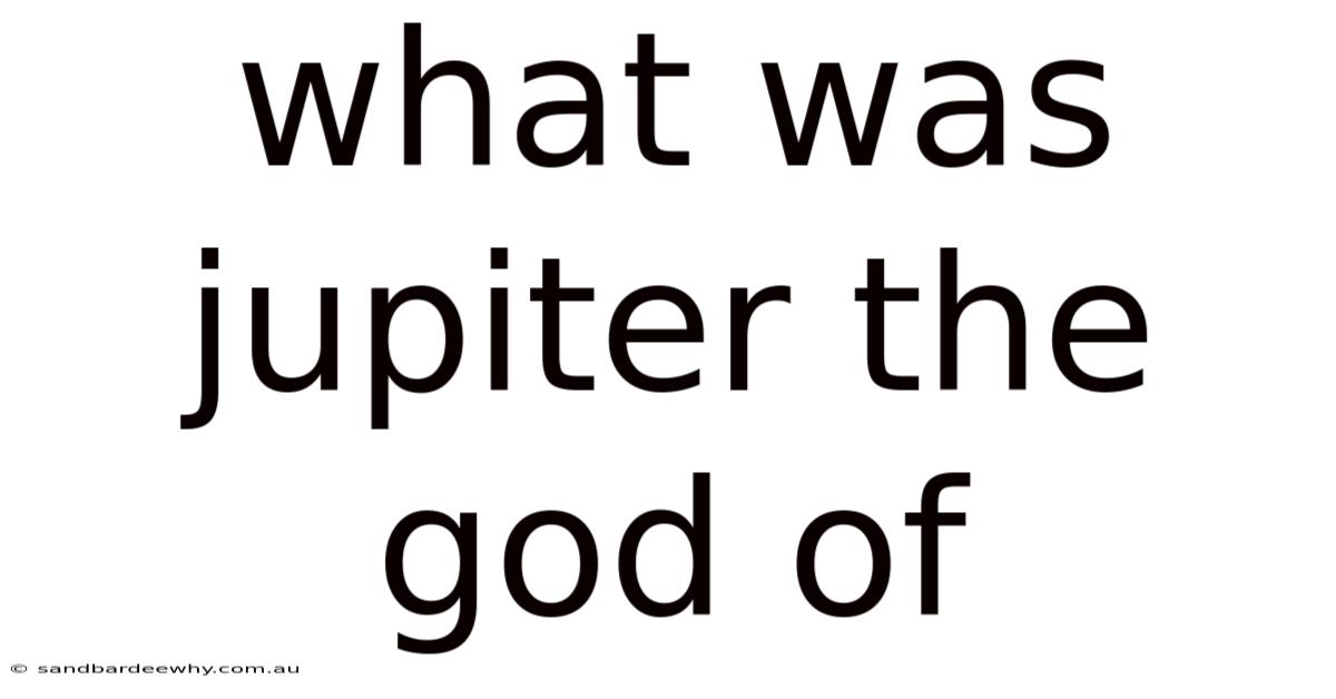 What Was Jupiter The God Of