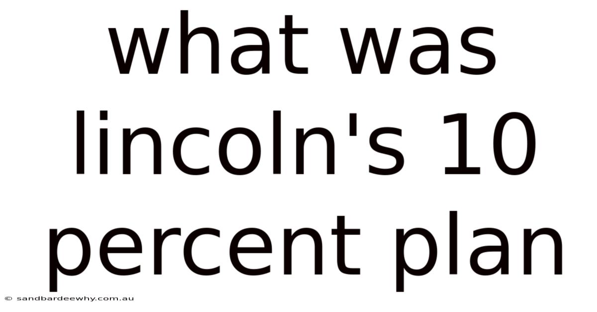 What Was Lincoln's 10 Percent Plan