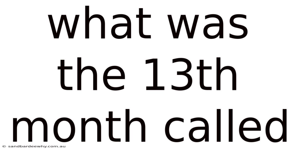 What Was The 13th Month Called